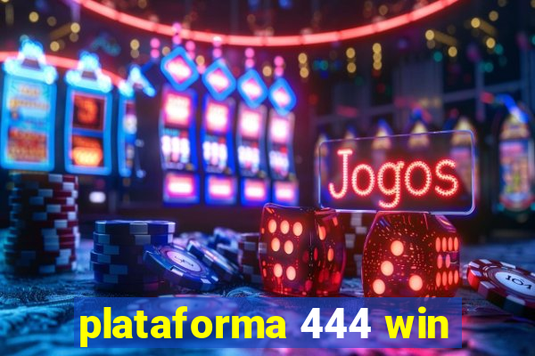 plataforma 444 win